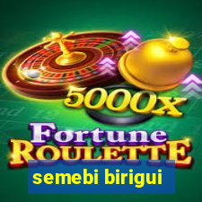 semebi birigui
